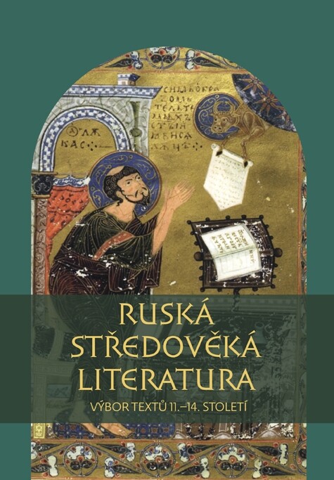 Ruská středověká literatura :od křtu Vladimíra Velikého po Dmitrije Donského : výbor textů 11.-14. století