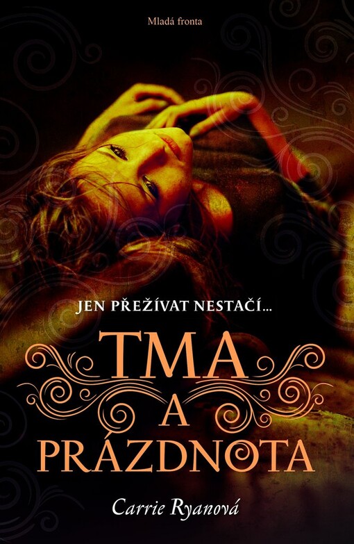 Tma a prázdnota :jen přežívat nestačí--