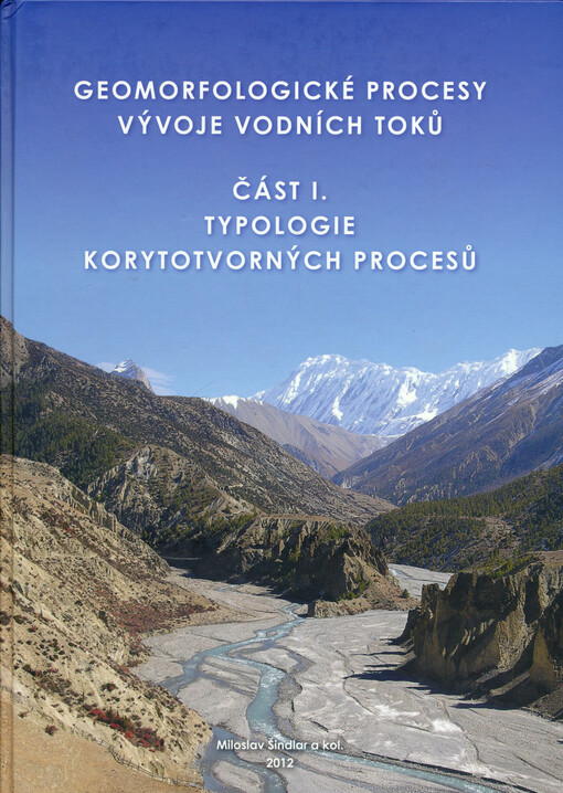 Geomorfologické procesy vývoje vodních toků.Část I.,Typologie korytotvorných procesů