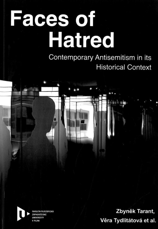 Faces of Hatred; Contemporary Antisemitism in its Historical Contexxt