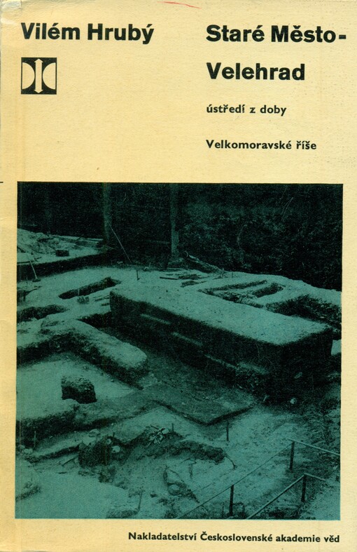 Staré Město - Velehrad :ústředí z doby Velkomoravské říše