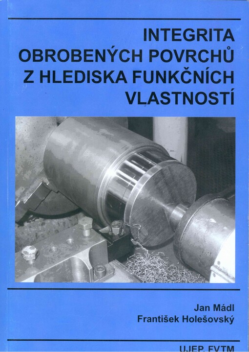 Integrita obrobených povrchů z hlediska funkčních vlastností