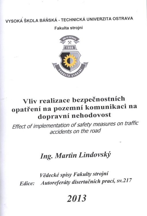 Vliv realizace bezpečnostních opatření na pozemní komunikaci na dopravní nehodovost :autoreferát disertační práce