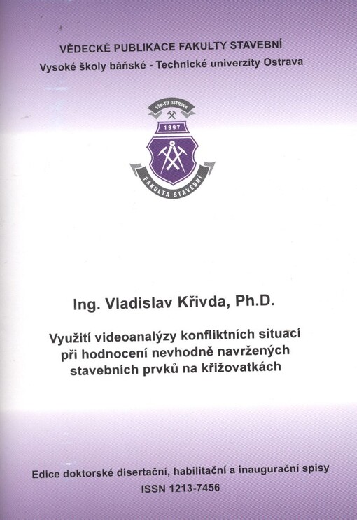 Využití videoanalýzy konfliktních situací při hodnocení nevhodně navržených stavebních prvků na křižovatkách :autoreferát habilitační práce