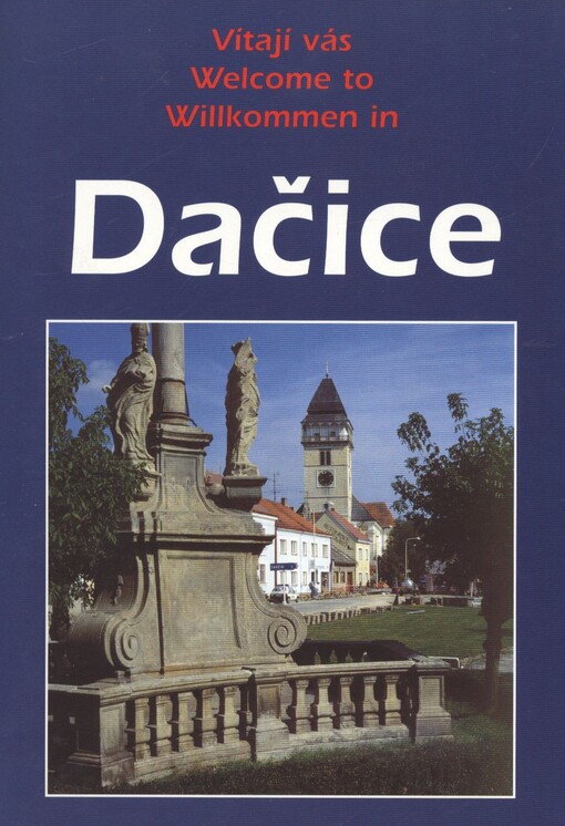 Vítají vás Dačice = Welcome to Dačice = Willkommen in Dačice