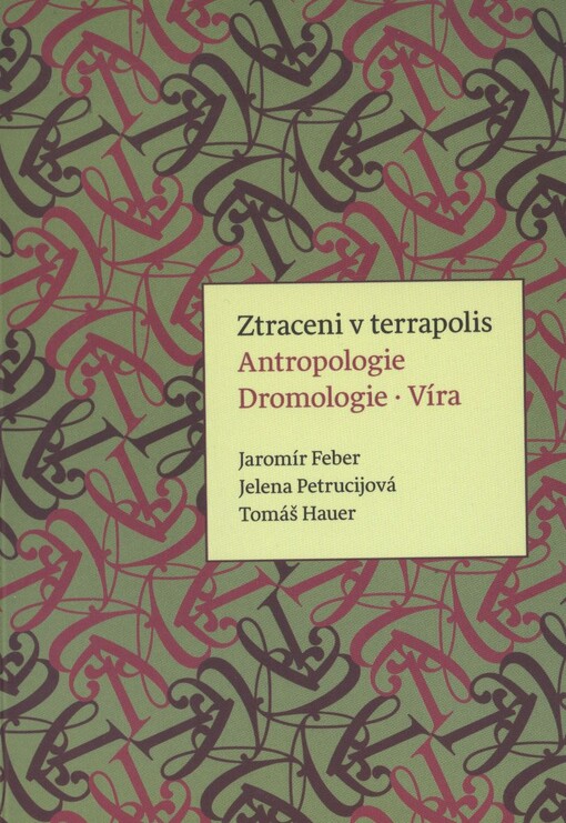 Ztraceni v terrapolis :antropologie, dromologie, víra