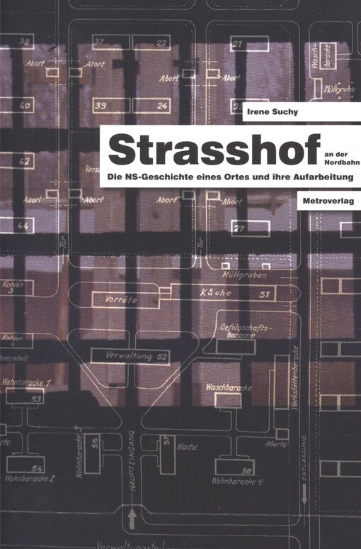 Strasshof an der Nordbahn :die NS-Geschichte eines Ortes und ihre Aufarbeitung