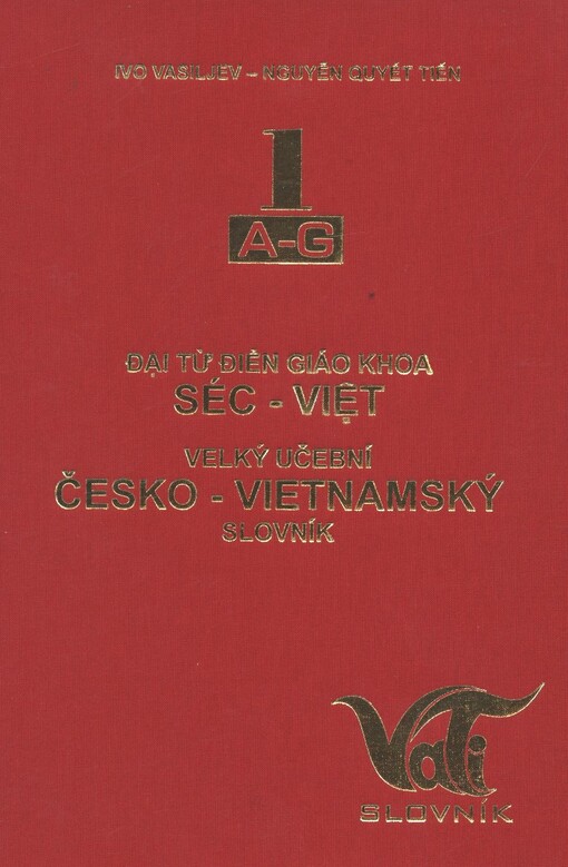 Velký učební česko-vietnamský slovník =Đại từ điển giáo khoa Séc-Việt