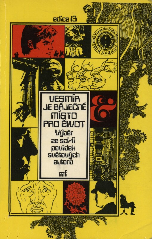 Vesmír je báječné místo pro život :výběr ze sci-fi povídek světových autorů