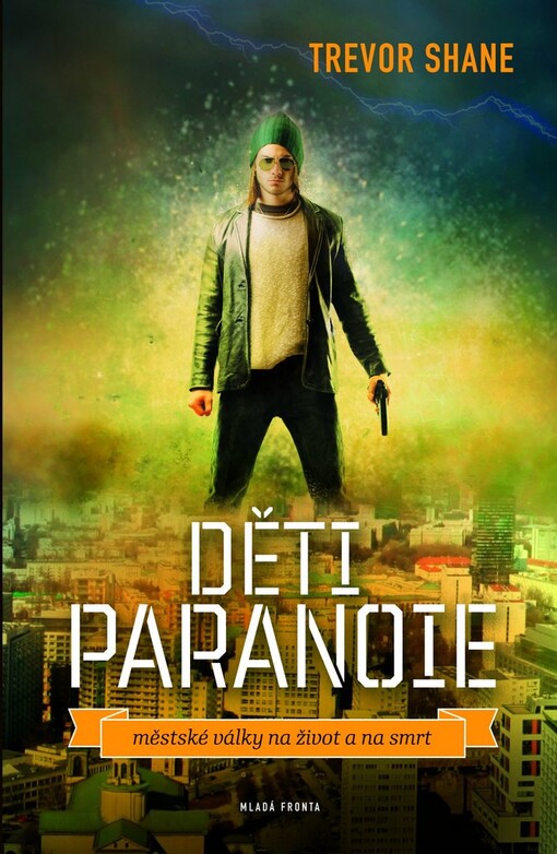 Děti paranoie :městské války na život a na smrt