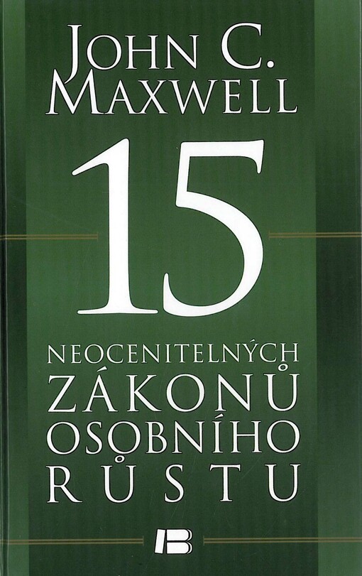 15 neocenitelných zákonů osobního růstu :žijte podle nich a naplňte svůj potenciál