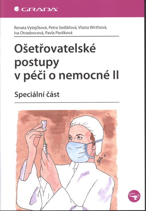Ošetřovatelské postupy v péči o nemocné II :speciální část