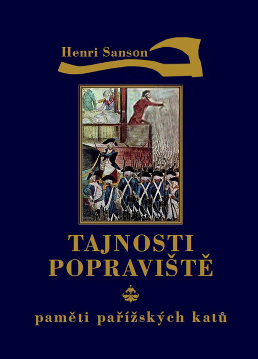 Tajnosti popraviště :paměti pařížských katů