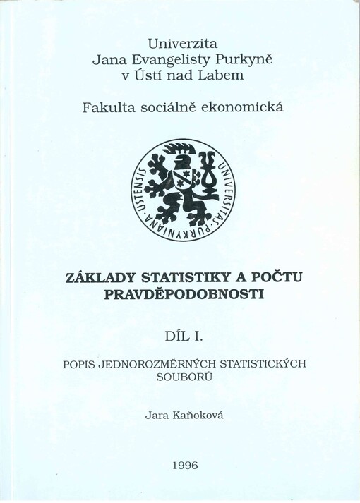 Základy statistiky a počtu pravděpodobnosti.Díl I.,Popis jednorozměrných statistických souborů