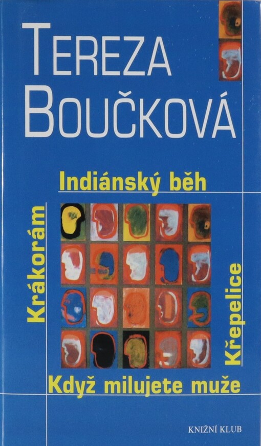 Indiánský běh ; Křepelice ; Když milujete muže ; Krákorám