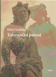 Toleranční patent :román s traktáty