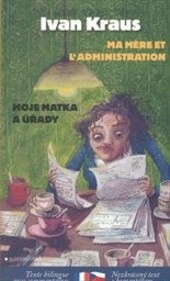 Ma mère et l'administration =Moje matka a úřady