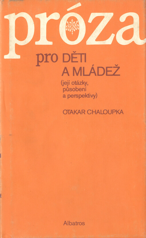Próza pro děti a mládež :její otázky, působení a perspektivy