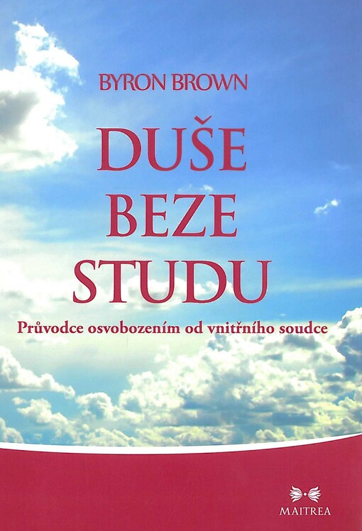 Duše beze studu :průvodce osvobozením od vnitřního soudce
