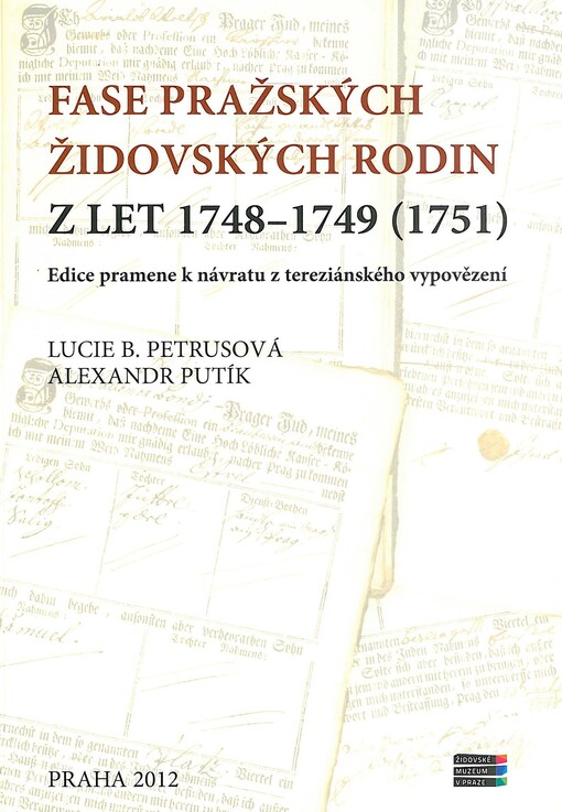 Fase pražských židovských rodin z let 1748-1749 (1751) :edice pramene k návratu z tereziánského vypovězení