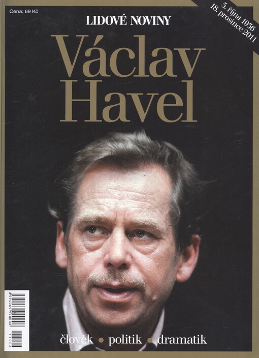 Václav Havel :člověk, politik, dramatik : 5. října 1936 - 18. prosince 2011 : [speciál Lidových novin