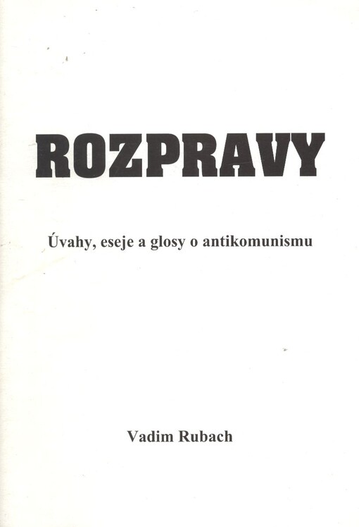 Rozpravy: úvahy, eseje a glosy o antikomunismu