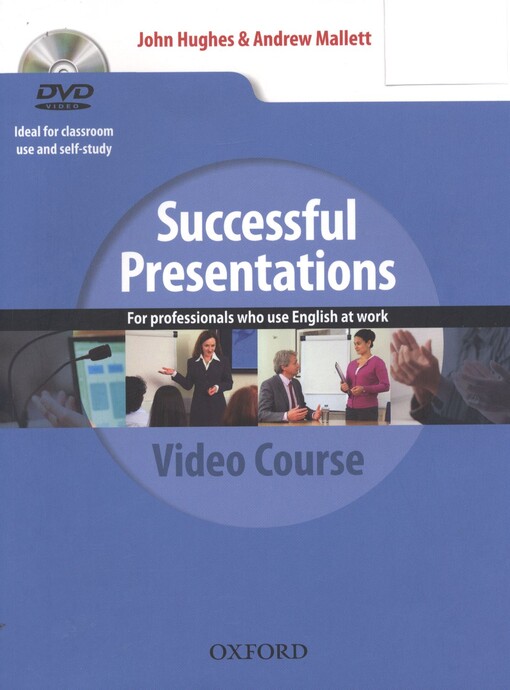 Successful Presentations. For Professionals Who Use English at Work. Student's Book
