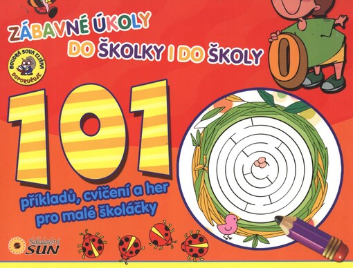 101 příkladů, cvičení a her pro malé školáčky :zábavné úkoly do školky i do školy