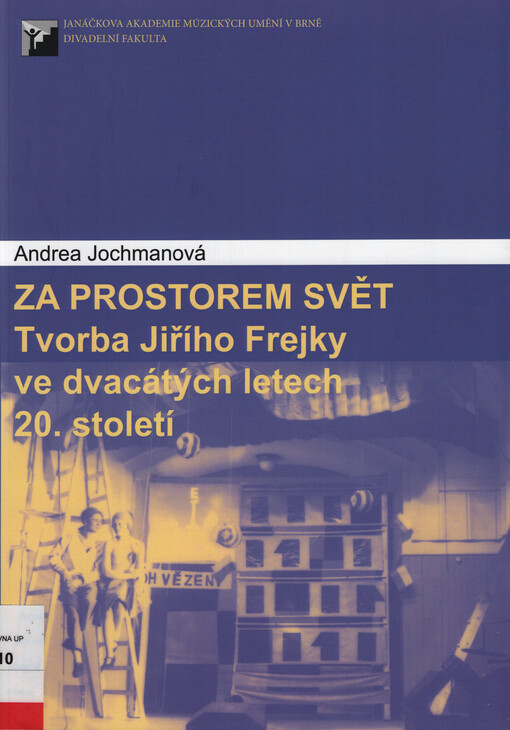 Za prostorem svět :tvorba Jiřího Frejky ve dvacátých letech 20. století