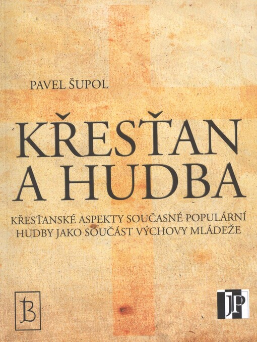 Křesťan a hudba : křesťanské aspekty současné populární hudby jako součást výchovy mládeže