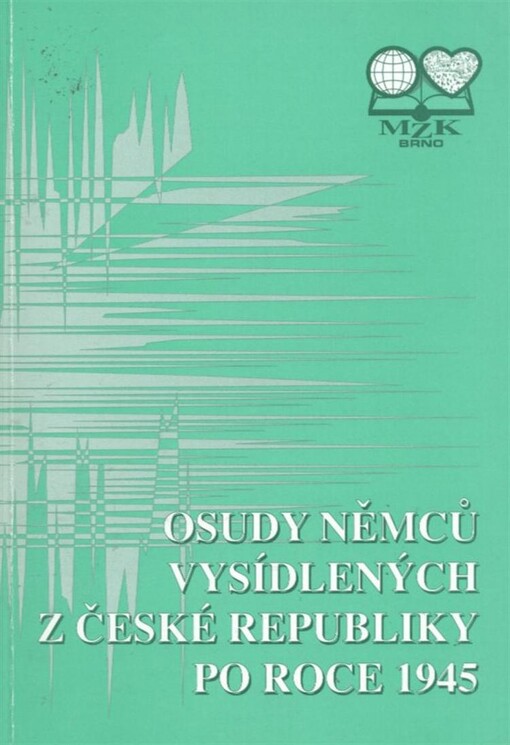 Osudy Němců vysídlených z České republiky po roce 1945: bibliografie periodik a bibliografií