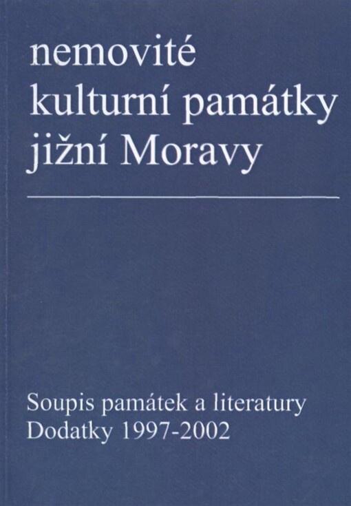Nemovité kulturní památky jižní Moravy: soupis památek a literatury