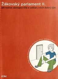Žákovský parlament.II.,Jak vybrat zástupce tříd a udělat z nich dobrý tým