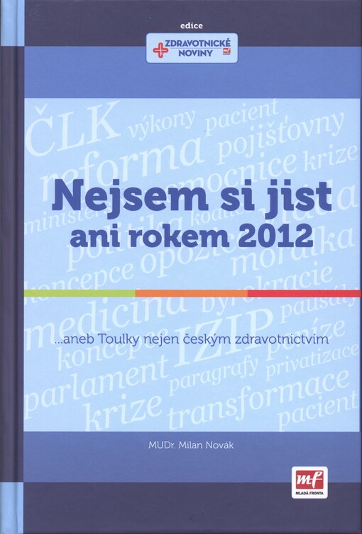 Nejsem si jist ani rokem 2012, --aneb, Toulky nejen českým zdravotnictvím