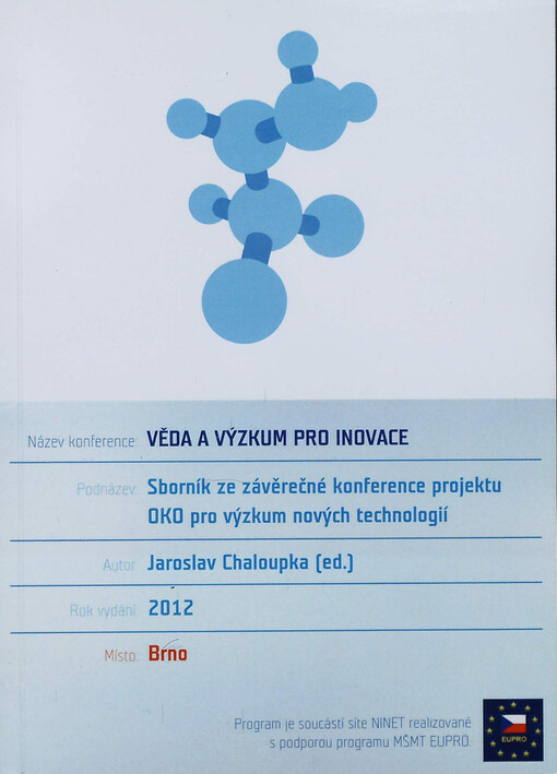 Věda a výzkum pro inovace :sborník z konference = Science and Research for Innovation : proceedings of the conference : sborník příspěvků ke stejnojmenné konferenci konané dne 5.9.2012 v Brně