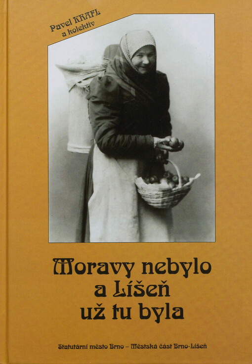 Moravy nebylo a Líšeň už tu byla :vlastivědné kapitoly