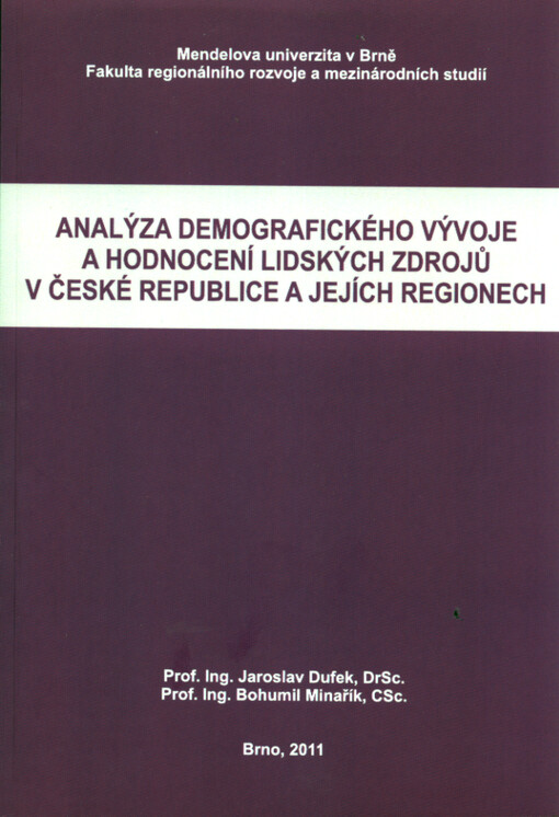 Analýza demografického vývoje a hodnocení lidských zdrojů v České republice a jejích regionech