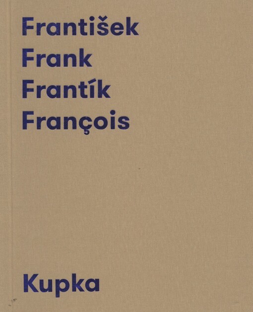 František Frank Frantík François Kupka :listuj, dívej se, představ si-- = feuillette, regarde, imagine-toi-- = browse, look, imagine--