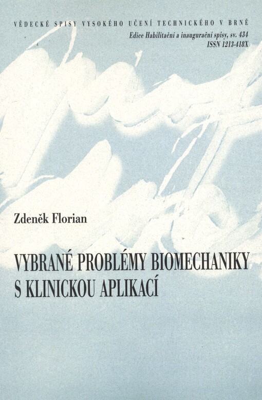 Vybrané problémy biomechaniky s klinickou aplikací = Selected problems of biomechanics with clinical applications