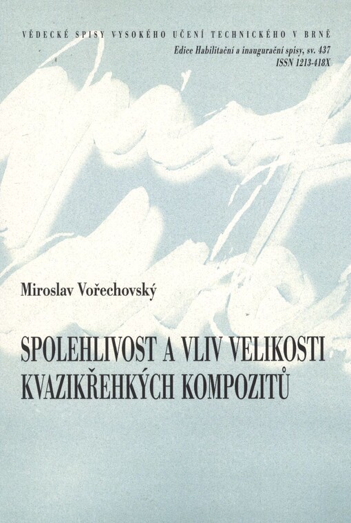 Spolehlivost a vliv velikosti kvazikřehkých kompozitů = Reliability and size effect of quasibrittle composites
