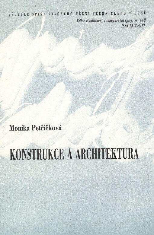 Konstrukce a architektura =Structure and architecture : zkrácená verze habilitační práce