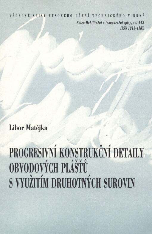 Progresivní konstrukční detaily obvodových plášťů s využitím druhotných surovin = Progressive structural details of claddings using secondary raw materials