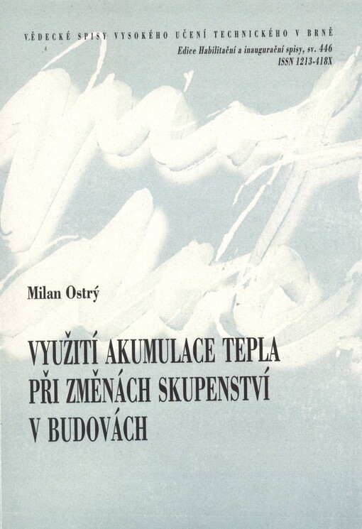 Využití akumulace tepla při změnách skupenství v budovách =Use of latent heat storage in buildings : teze habilitační práce
