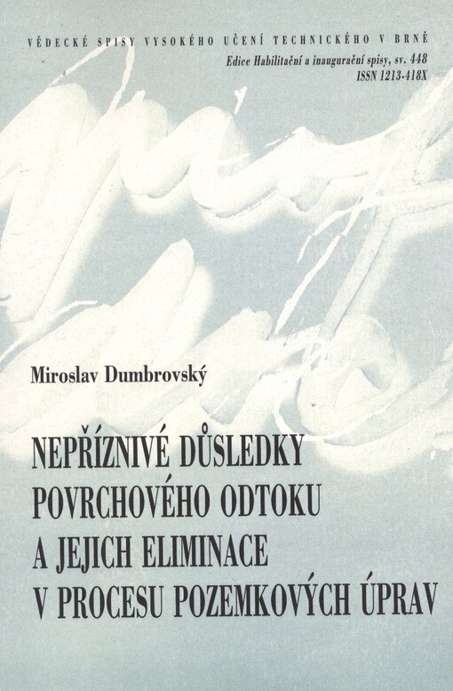Nepříznivé důsledky povrchového odtoku a jejich eliminace v procesu pozemkových úprav = Adverse consequences of surface runoff and its conservation in the land consolidation process