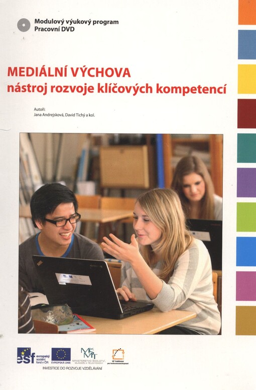 Mediální výchova - nástroj rozvoje klíčových kompetencí :modulový výukový program : pracovní DVD