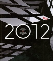 Centrum současného umění DOX : [výroční katalog] 2012 =DOX Centre for Contemporary Art : [annual catalogue] 2012