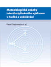 Metodologické otázky interdisciplinárního výzkumu v hudbě a vzdělávání