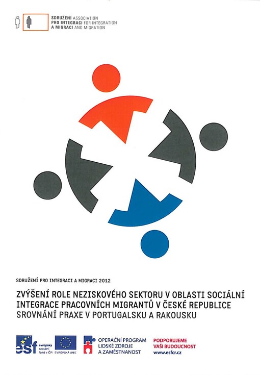 Zvýšení role neziskového sektoru v oblasti sociální integrace pracovních migrantů v České republice: srovnání praxe v Portugalsku a Rakousku