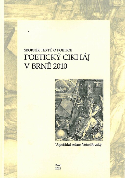 Poetický Cikháj v Brně 2010 :sborník textů o poetice
