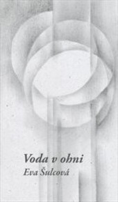 Voda v ohni :[básně z let 1983-1990]